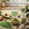 Moringa for Heart Health – Complete Guide