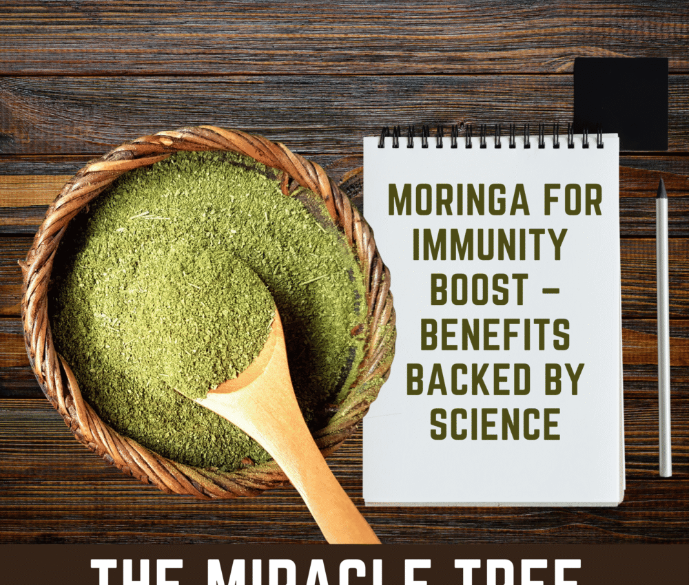 Moringa for Immunity Boost – Benefits Backed by Science